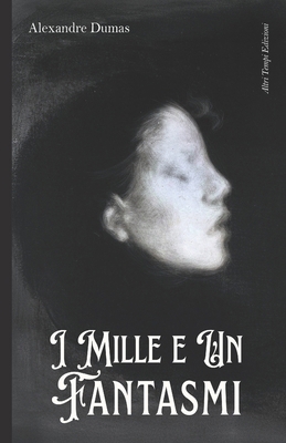 I Mille e un Fantasmi (Edizione integrale) [Italian] B0F5QFQXJ5 Book Cover