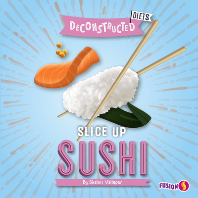 Slice Up Sushi 1647475252 Book Cover