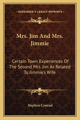 Mrs. Jim And Mrs. Jimmie: Certain Town Experien... 1163612758 Book Cover