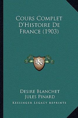 Cours Complet D'Histoire De France (1903) [French] 1167720164 Book Cover