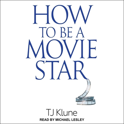 How to Be a Movie Star B08ZD4MQXQ Book Cover
