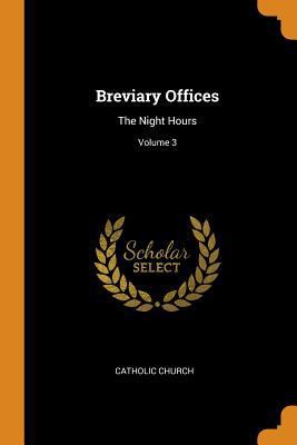 Breviary Offices: The Night Hours; Volume 3 0353401641 Book Cover