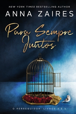 Para Sempre Juntos: O Perseguidor: Livros 3 E 4 [Portuguese] 1631425684 Book Cover