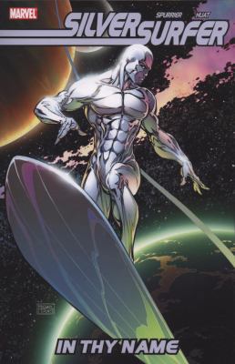 Silver Surfer, in Thy Name 0785127496 Book Cover