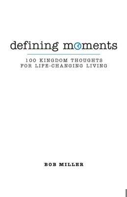 Defining Moments: 100 Kingdom Thoughts For Life... 1088682499 Book Cover