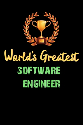 World's Greatest software engineer  - Funny Gifts For software engineer Notebook And Journal Gift Ideas: Lined Notebook / Journal Gift, 120 Pages, 6x9, Soft Cover, Matte Finish