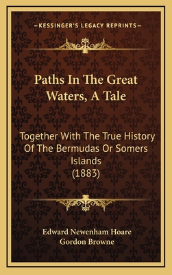 Paths In The Great Waters, A Tale: Together Wit... 1167115872 Book Cover