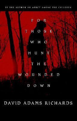 For Those Who Hunt the Wounded Down 0771075154 Book Cover