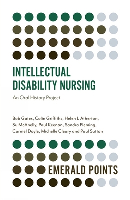 Intellectual Disability Nursing: An Oral Histor... 1839821558 Book Cover
