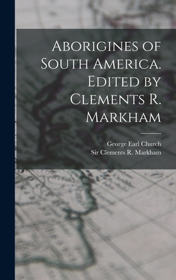 Aborigines of South America. Edited by Clements... 1018613692 Book Cover