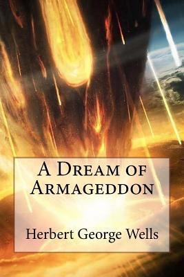 A Dream of Armageddon Herbert George Wells 1544967985 Book Cover