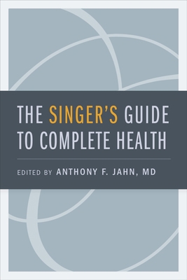 Singer's Guide to Complete Health 0195374037 Book Cover