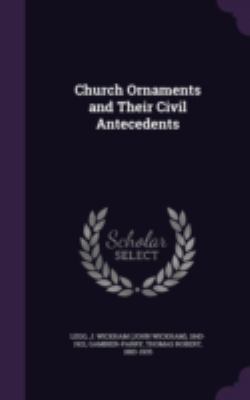 Church Ornaments and Their Civil Antecedents 1341567729 Book Cover