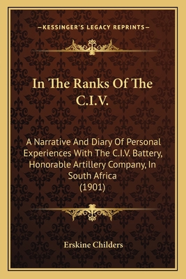 In The Ranks Of The C.I.V.: A Narrative And Dia... 1164680048 Book Cover