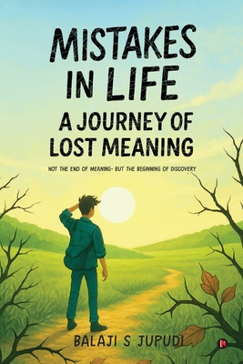 Mistakes in Life: A Journey of Lost Meaning B0GBVDHSBK Book Cover