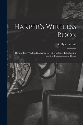 Harper's Wireless Book; How to Use Wireless Ele... 1014142938 Book Cover