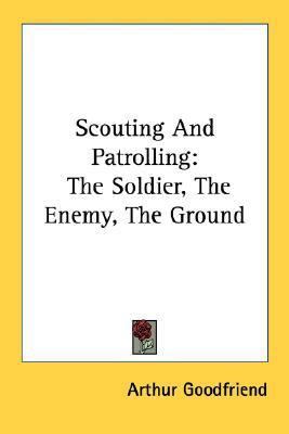 Scouting And Patrolling: The Soldier, The Enemy... 1432581120 Book Cover