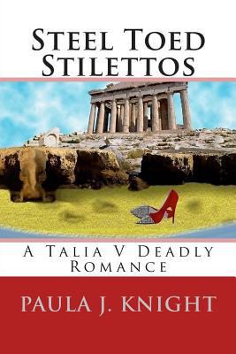 Steel Toed Stilettos: A Talia V Deadly Romance 1500771104 Book Cover