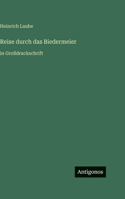 Reise durch das Biedermeier: in Großdruckschrift [German] 3566114081 Book Cover