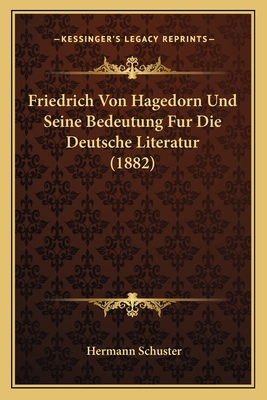 Friedrich Von Hagedorn Und Seine Bedeutung Fur ... [German] 1168350123 Book Cover