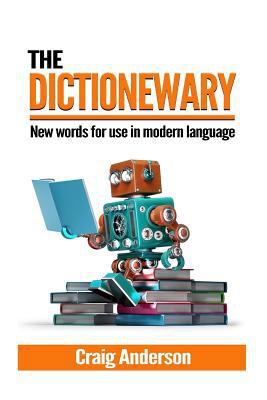 Dictionewary: New words for use in modern language 179542284X Book Cover