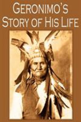 Geronimo's Story of His Life 1935785273 Book Cover