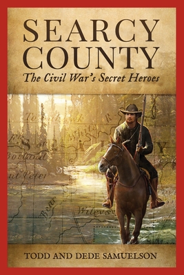 Searcy County: The Civil War's Secret Heroes B0CNVB47GG Book Cover