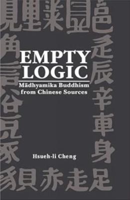 Empty Logic: Madhyamika Buddhism from Chinese S... 8120807715 Book Cover