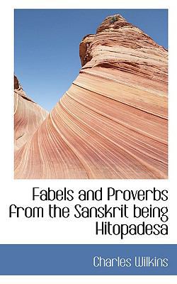 Fabels and Proverbs from the Sanskrit Being Hit... 1110847424 Book Cover