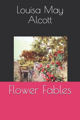 Flower Fables 1089106041 Book Cover
