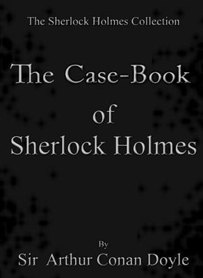 The Case-Book of Sherlock Holmes 1630890391 Book Cover