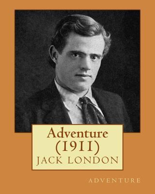 Adventure (1911) by Jack London 1530772680 Book Cover