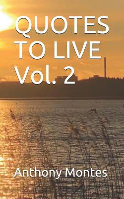 Quotes to Live Vol. 2 1091823626 Book Cover