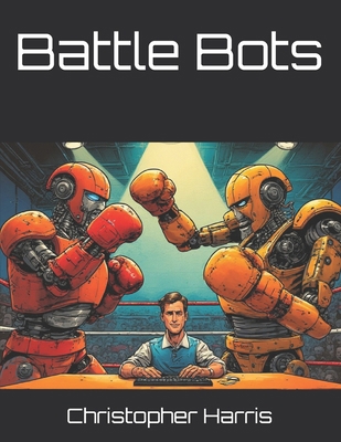 Battle Bots B0FX6NHZR3 Book Cover