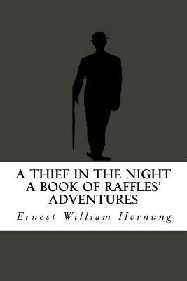 A Thief in the Night (A Book of Raffles' Advent... 1537244787 Book Cover