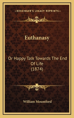 Euthanasy: Or Happy Talk Towards the End of Lif... 1164809628 Book Cover