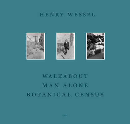 Henry Wessel: Walkabout / Man Alone / Botanical... 3958295703 Book Cover