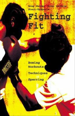 Fighting Fit : Boxing Workouts, Techniques and ... B0092J0B1I Book Cover