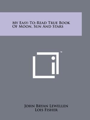 My Easy-To-Read True Book of Moon, Sun and Stars 1258203537 Book Cover