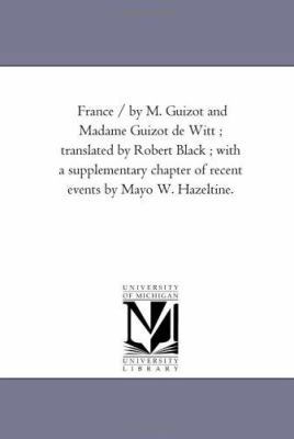 France / by M. Guizot and Madame Guizot De Witt... 1425546099 Book Cover