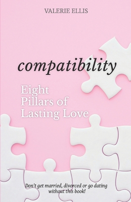 Compatibility: 8 Pillars of Lasting Love 1711996769 Book Cover