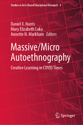 Massive/Micro Autoethnography: Creative Learnin... 9811683042 Book Cover