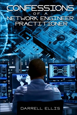 Confessions of a Network Engineer Practitioner 1913969002 Book Cover