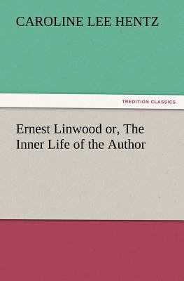 Ernest Linwood Or, the Inner Life of the Author 3847227645 Book Cover