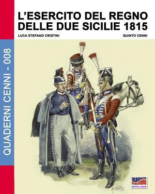 L'Esercito del Regno delle due Sicilie 1815 [Italian] 8893271818 Book Cover