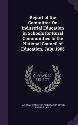 Report of the Committee On Industrial Education... 1356849644 Book Cover