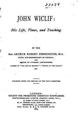 John Wiclif, His Life, Times, and Teaching 1530791685 Book Cover