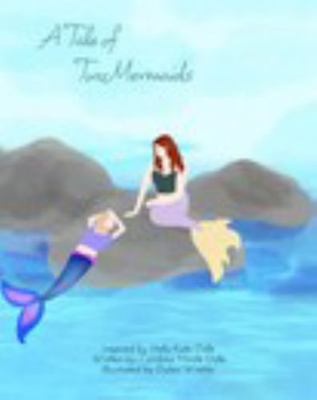 A Tale of Two Mermaids 1034997610 Book Cover