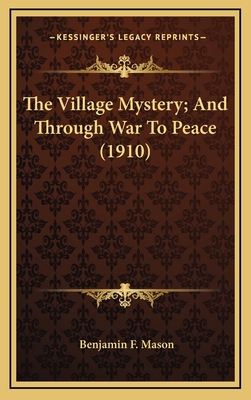 The Village Mystery; And Through War to Peace (... 1164422472 Book Cover