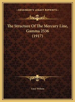 The Structure Of The Mercury Line, Gamma 2536 (... 1169410626 Book Cover